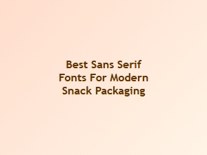 Best Sans Serif Fonts for Modern Snack Packaging
